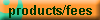 products/fees